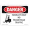 Signmission Safety Sign, OSHA Danger, 7" Height, Forklift Only No Pedestrian Traffic, Landscape OS-DS-D-710-L-1264 - alternate 1
